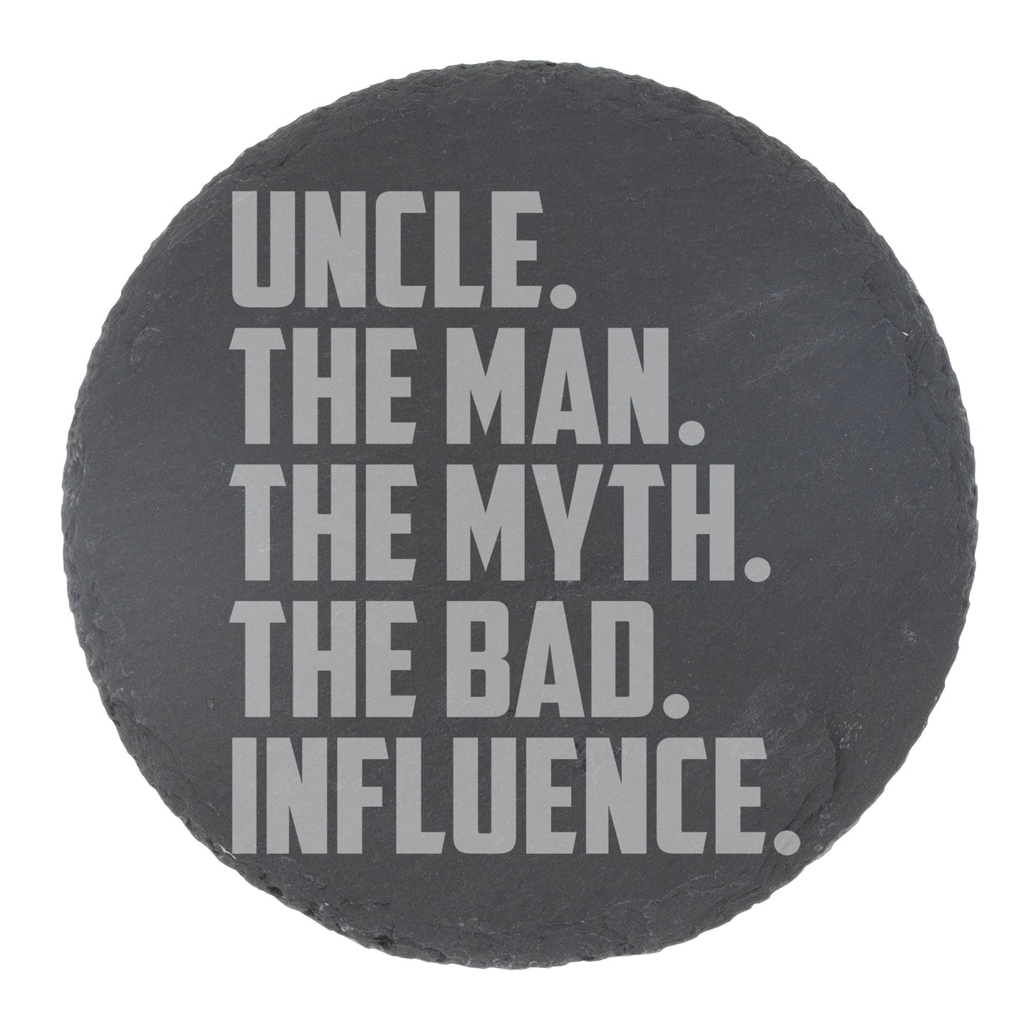 Uncle, The Man, The Myth, The Bad Influence Engraved Whisky Glass and/or Coaster Set - Always Looking Good -