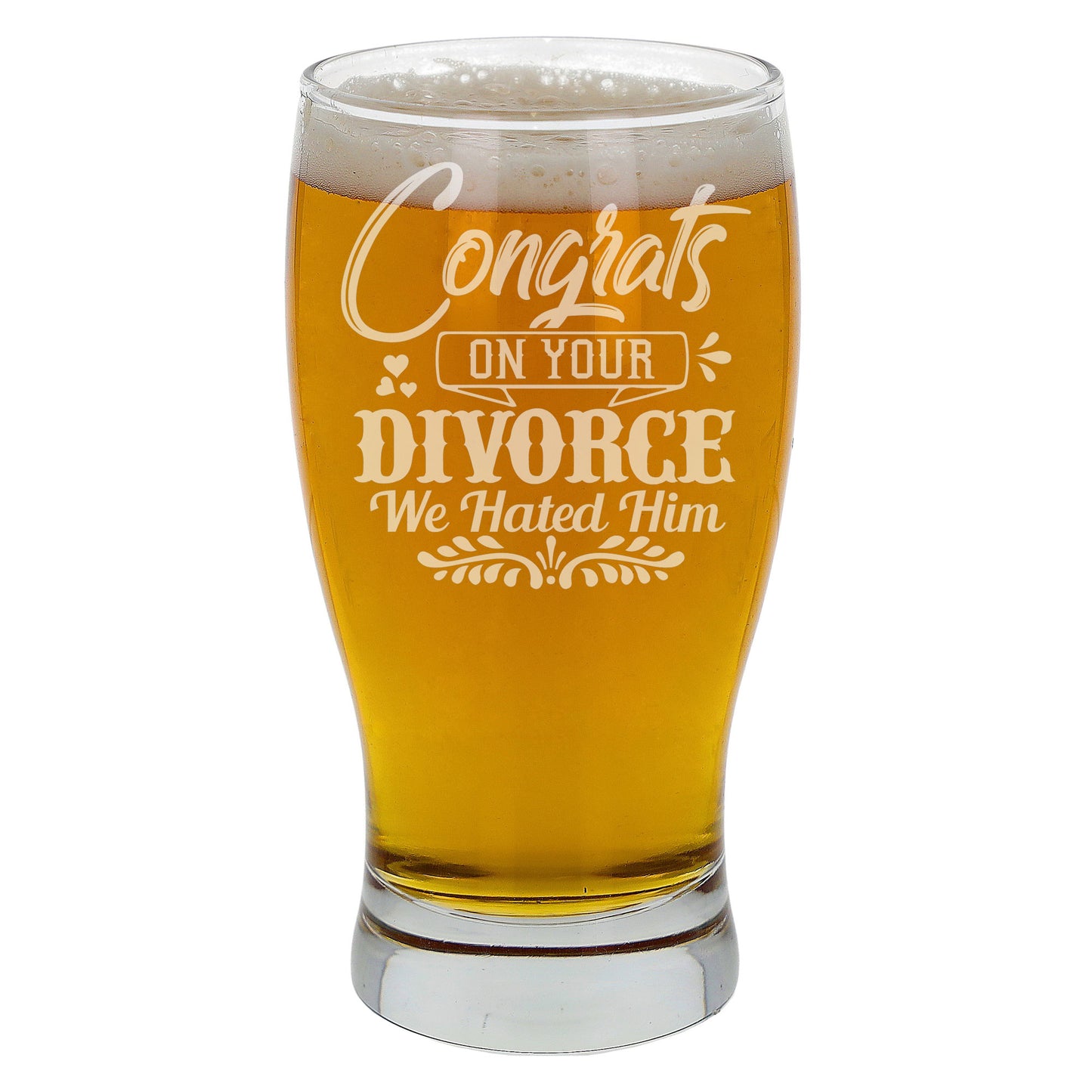 Congrats On Your Divorce We Hated Him Engraved Pint Glass - Always Looking Good -