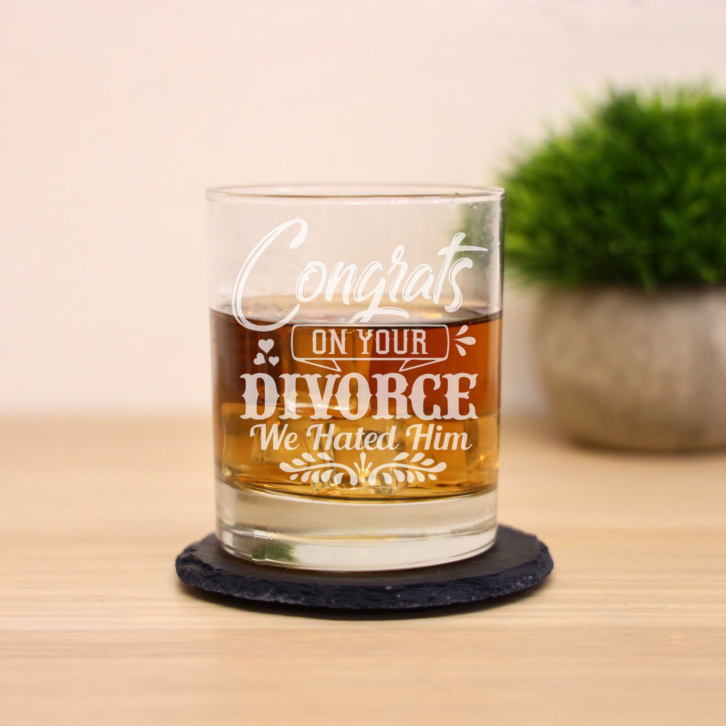 Congrats On Your Divorce We Hated Him Engraved Whisky Glass - Always Looking Good -