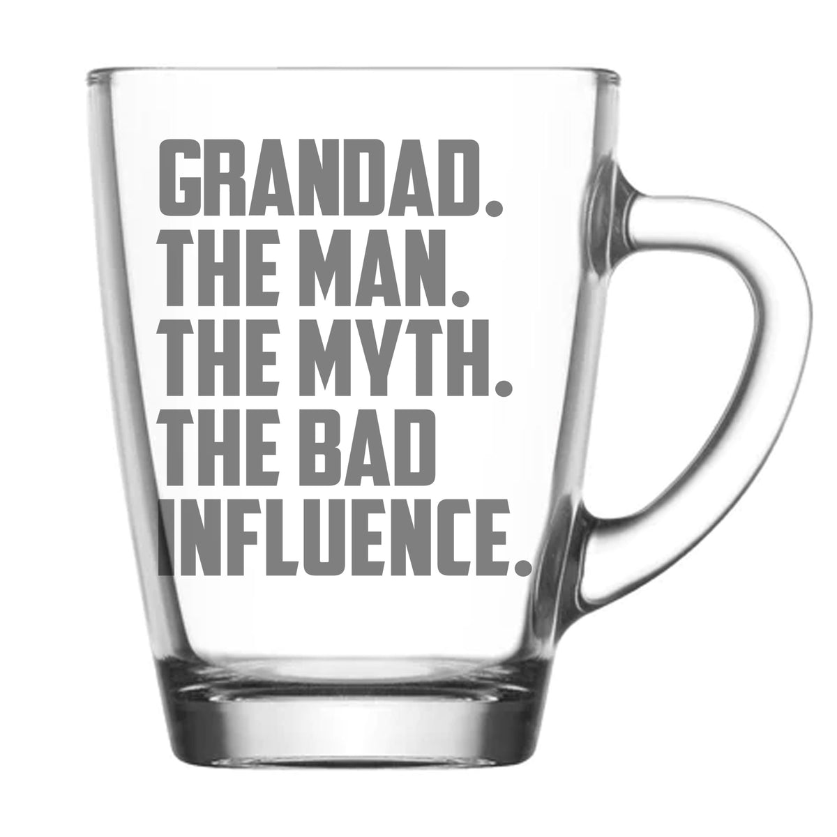 Grandad The Man The Myth The Bad Influence Glass Coffee Mug Birthday Gift