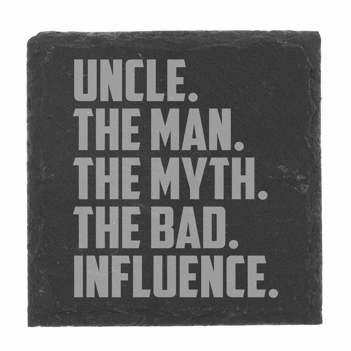 Uncle, The Man, The Myth, The Bad Influence Engraved Whisky Glass and/or Coaster Set - Always Looking Good -