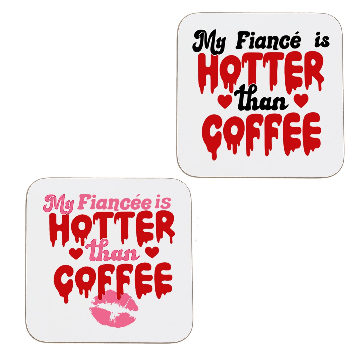 My Fiancé/Fiancée Is Hotter Than Coffee Mug and/or Coaster Gift - Always Looking Good - Set Of 2 Coasters Only