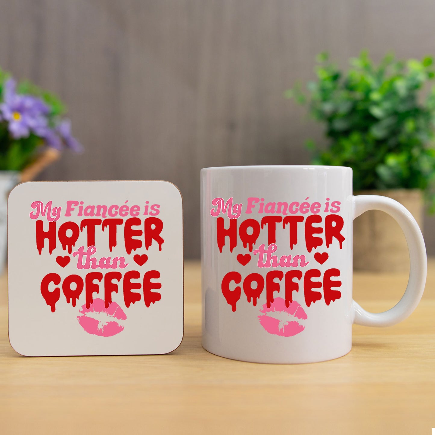 My Fiancé/Fiancée Is Hotter Than Coffee Mug and/or Coaster Gift - Always Looking Good - Fiancée Mug & Coaster Set