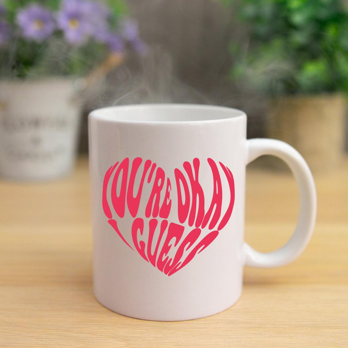 You're Okay I Guess Mug and/or Coaster Gift - Always Looking Good -