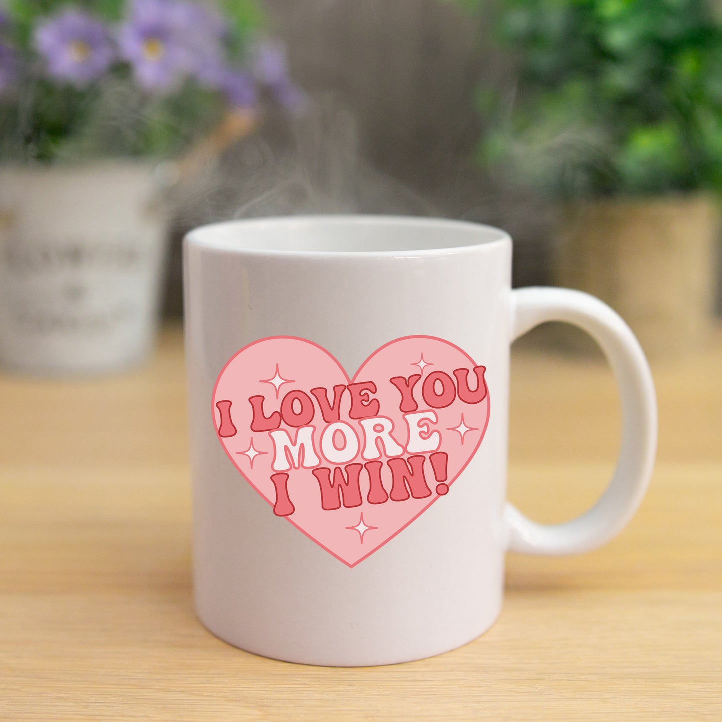 I Love You More I Win Mug and/or Coaster Gift  - Always Looking Good -   