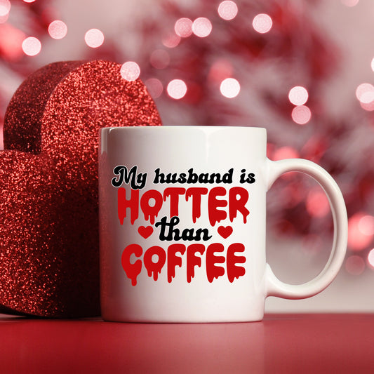 My Husband Is Hotter Than Coffee Mug and/or Coaster Gift - Always Looking Good - Mug On Its Own