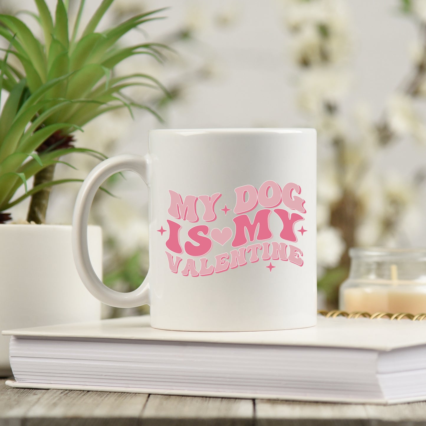 My Dog Is My Valentines Mug and/or Coaster Gift  - Always Looking Good -   