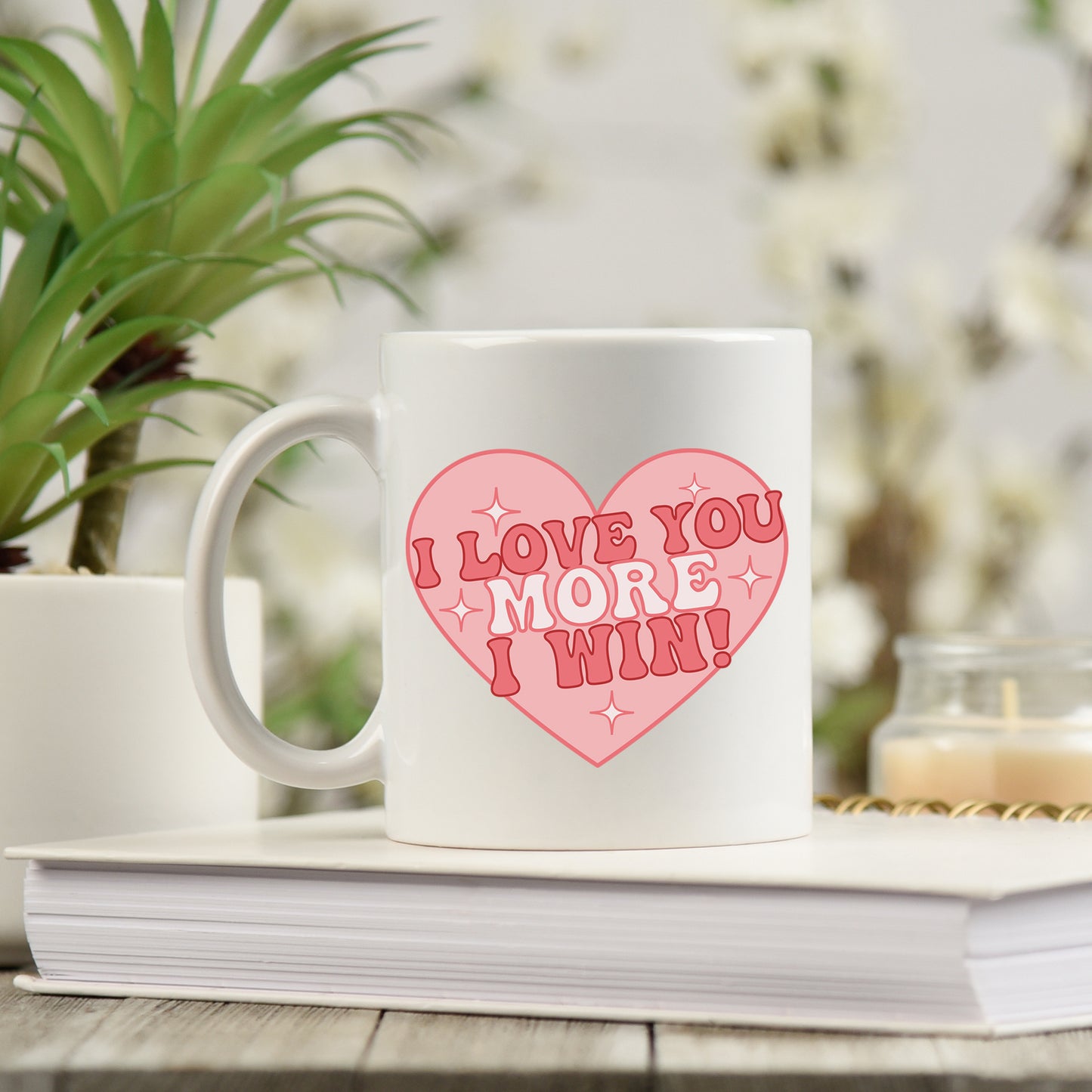 I Love You More I Win Mug and/or Coaster Gift  - Always Looking Good -   