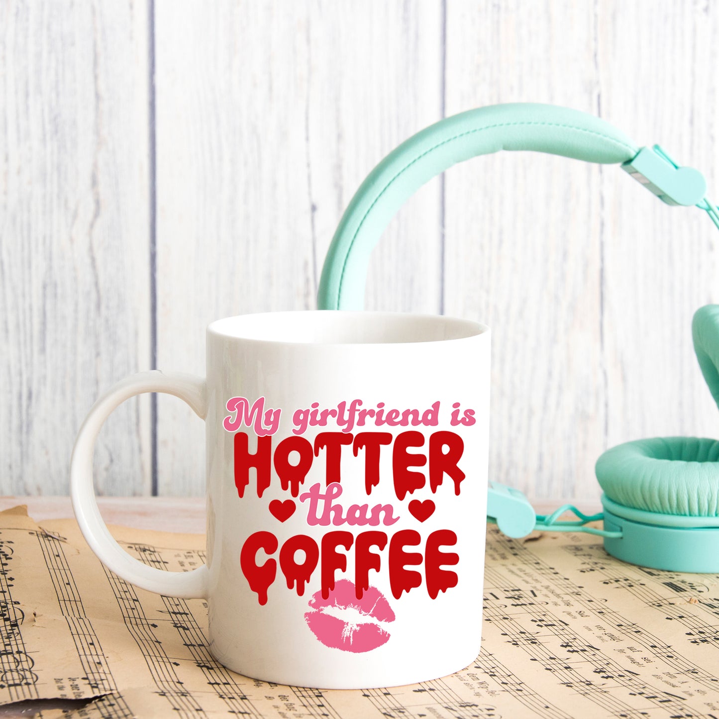 My Girlfriend Is Hotter Than Coffee Mug and/or Coaster Gift - Always Looking Good -