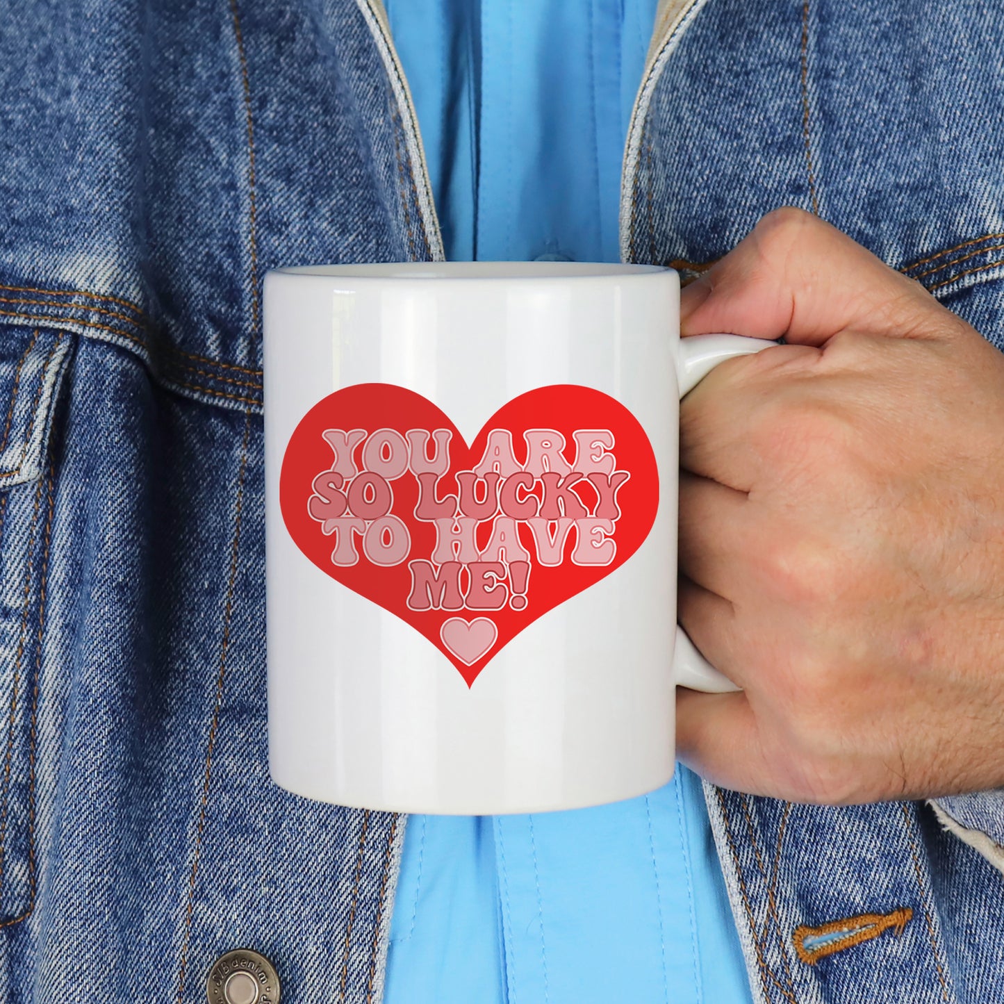 You Are So Lucky To Have Me Mug and/or Coaster Gift  - Always Looking Good -   