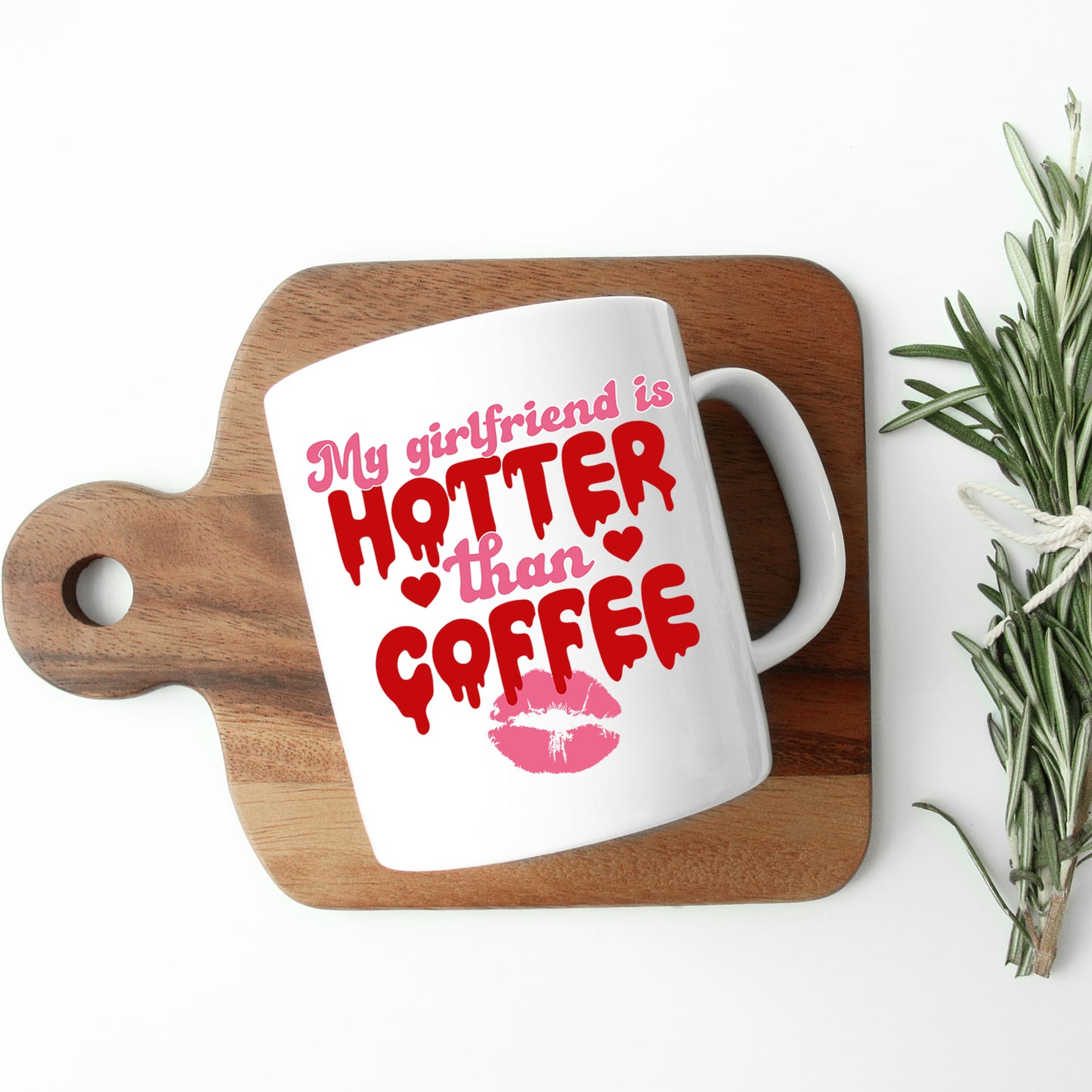 My Girlfriend Is Hotter Than Coffee Mug and/or Coaster Gift - Always Looking Good -