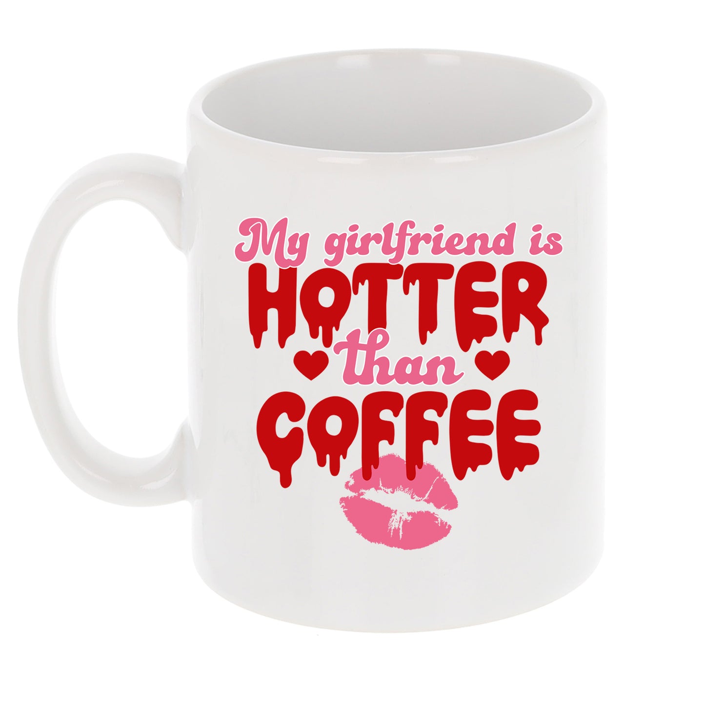 My Girlfriend Is Hotter Than Coffee Mug and/or Coaster Gift - Always Looking Good -