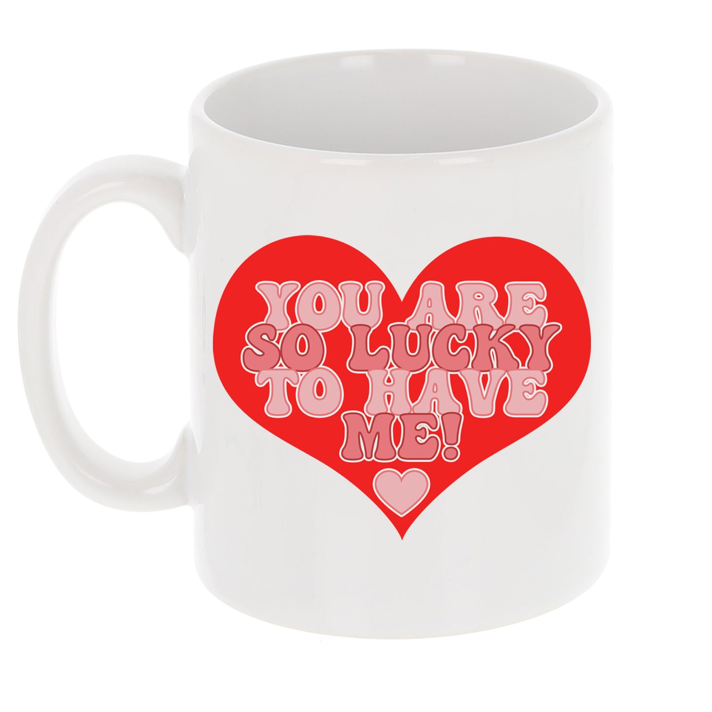 You Are So Lucky To Have Me Mug and/or Coaster Gift  - Always Looking Good -   