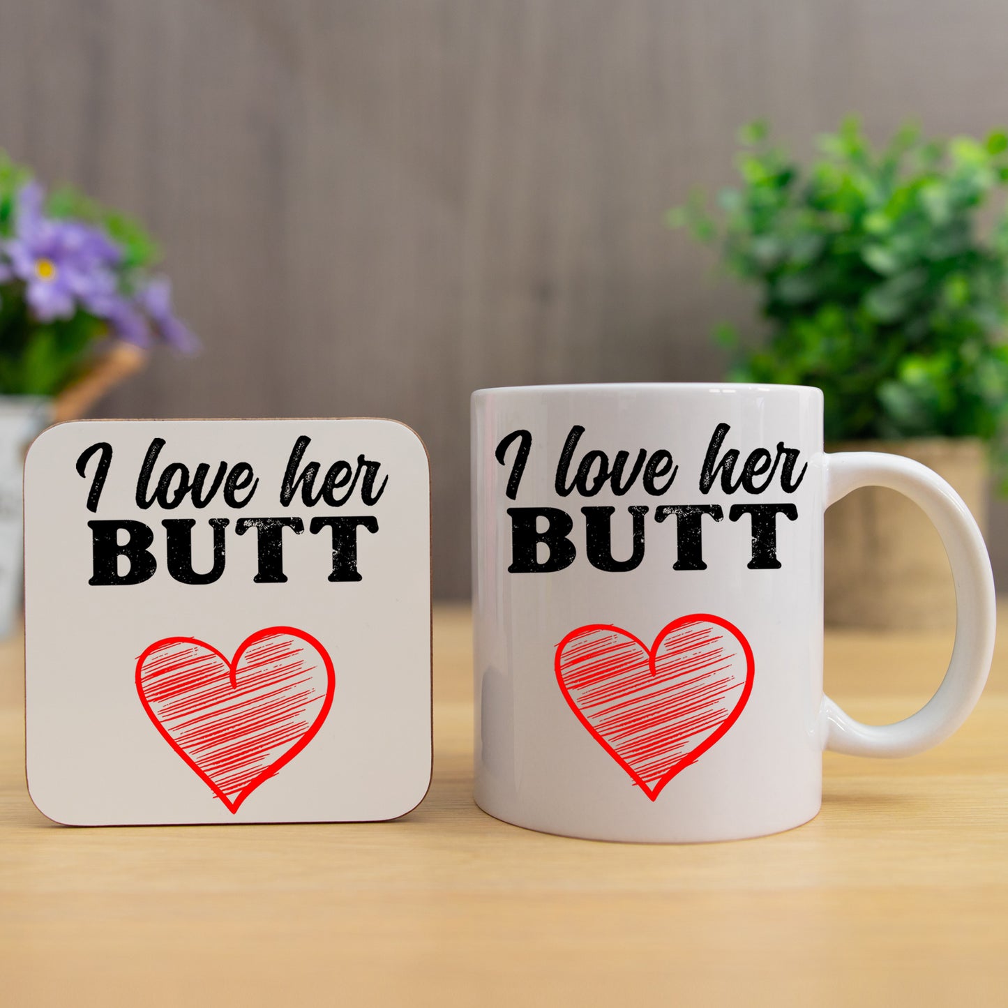 I Love His Beard / Her Butt Mug and/or Coaster Gift  - Always Looking Good - I Love Her Butt Mug & Coaster Set  