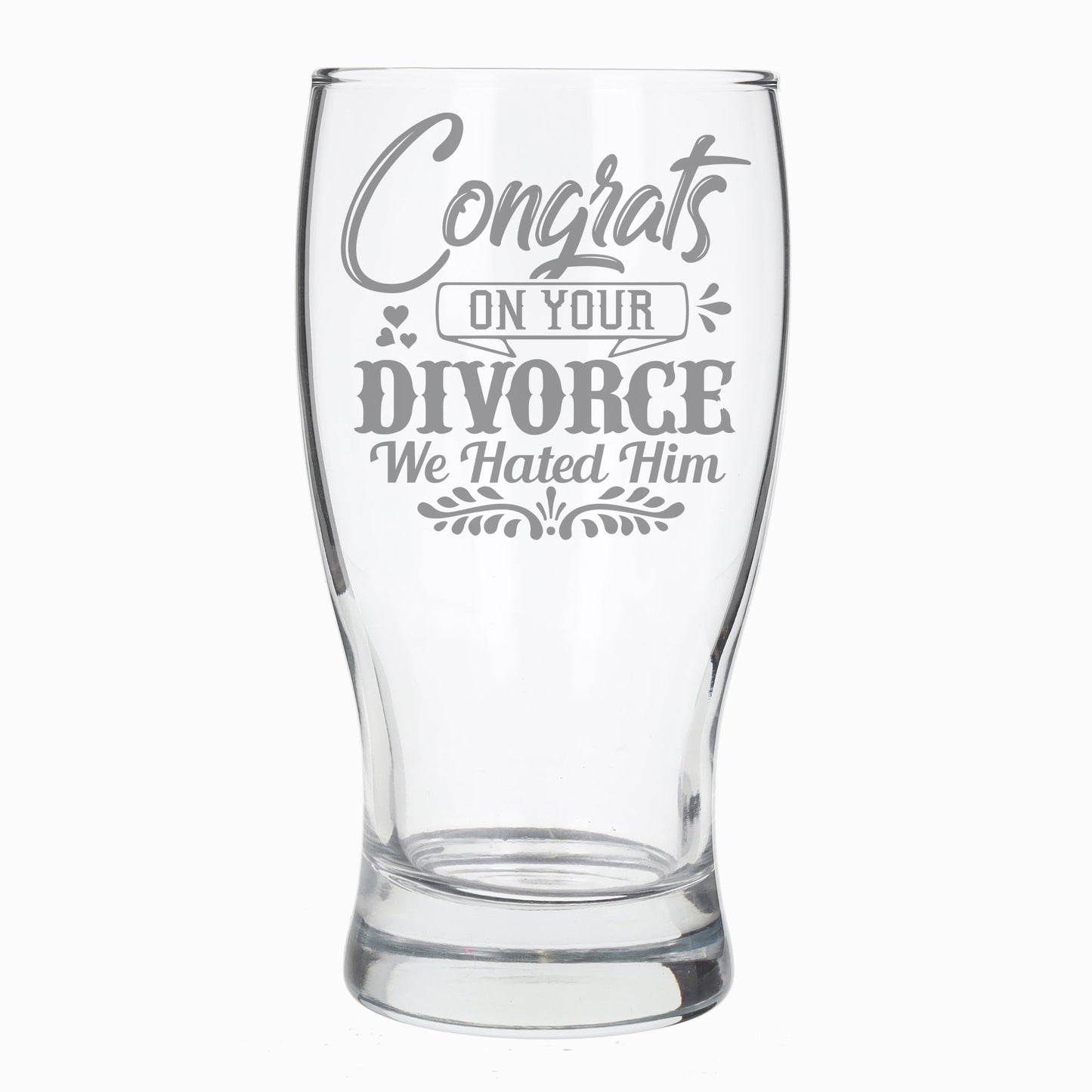 Congrats On Your Divorce We Hated Him Engraved Pint Glass - Always Looking Good -