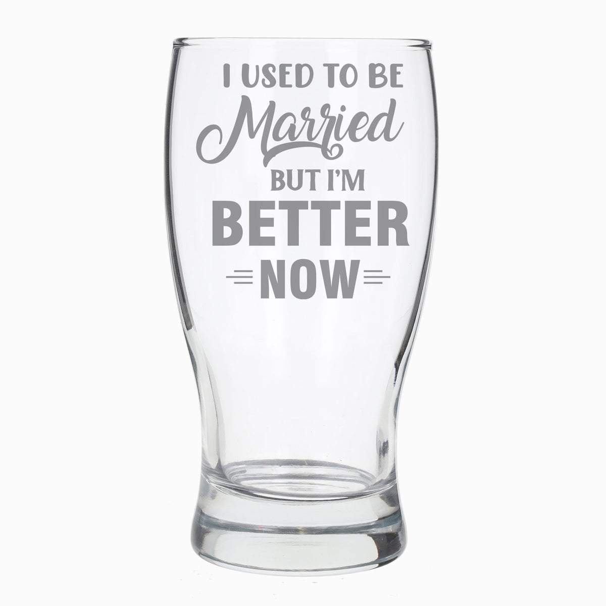 I Used To Be Married But I'm Better Now Engraved Pint Glass - Always Looking Good -