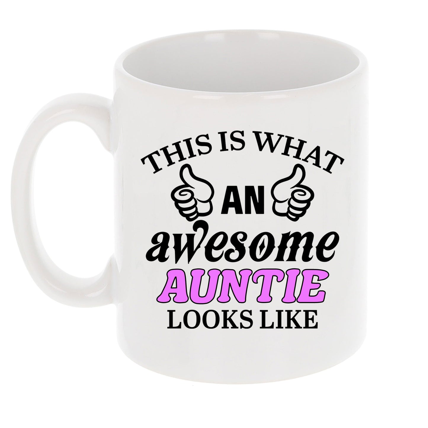 This Is What An Awesome Auntie Looks Like Mug - Always Looking Good -