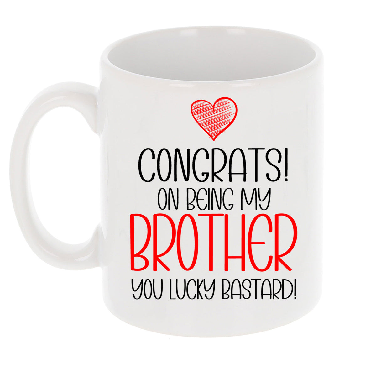Congrats On Being My Brother Ceramic Mug – Funny Sibling Gift