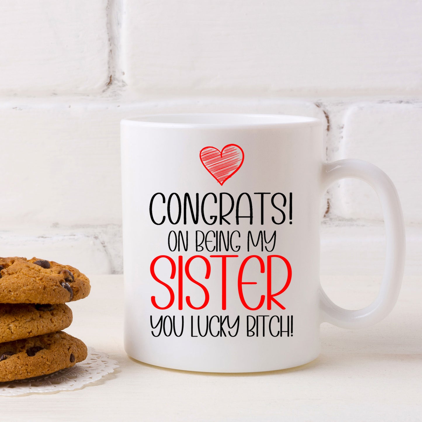 Congrats On Being My Sister Mug and/or Coaster Gift - Always Looking Good -