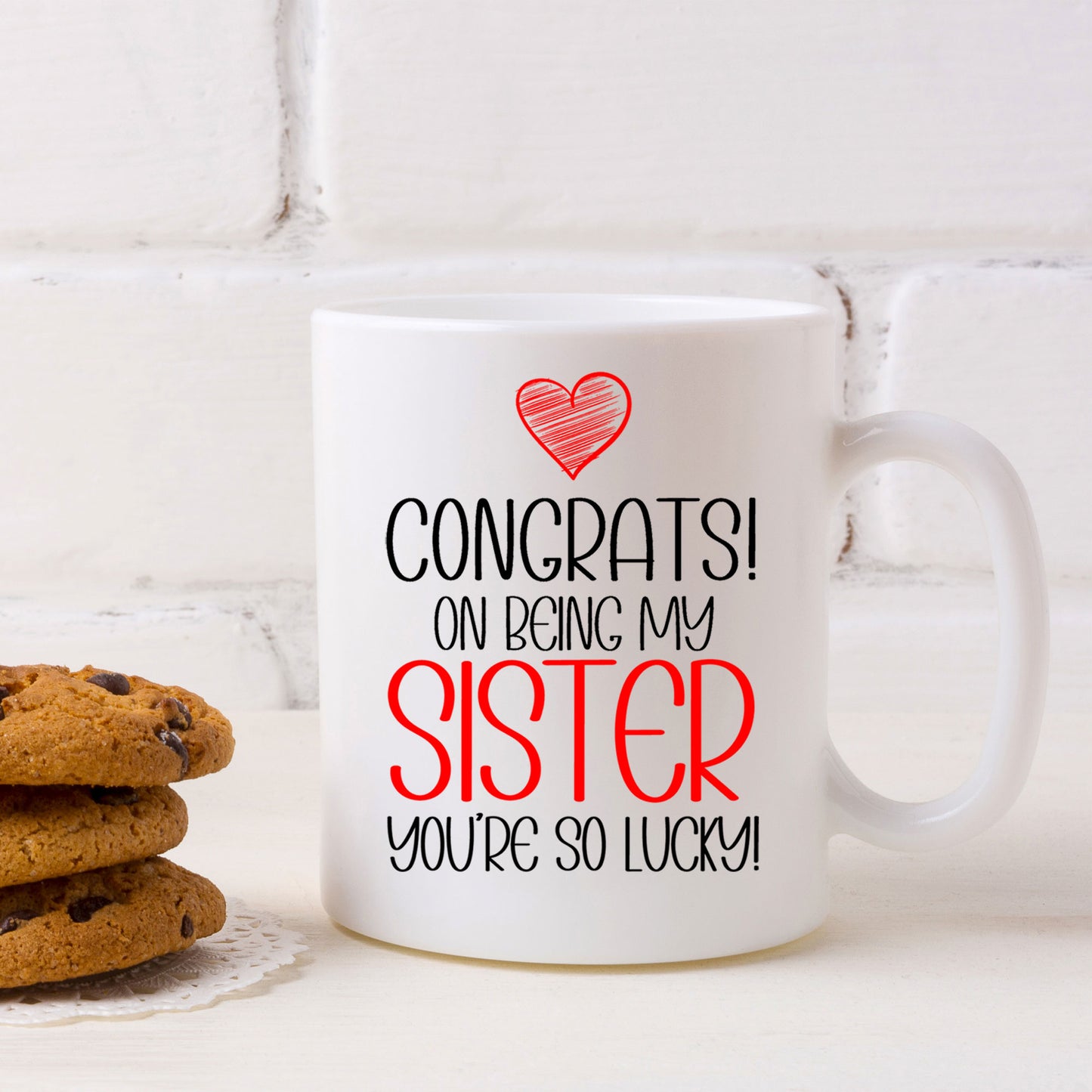 Congrats On Being My Sister Mug and/or Coaster Gift - Always Looking Good -