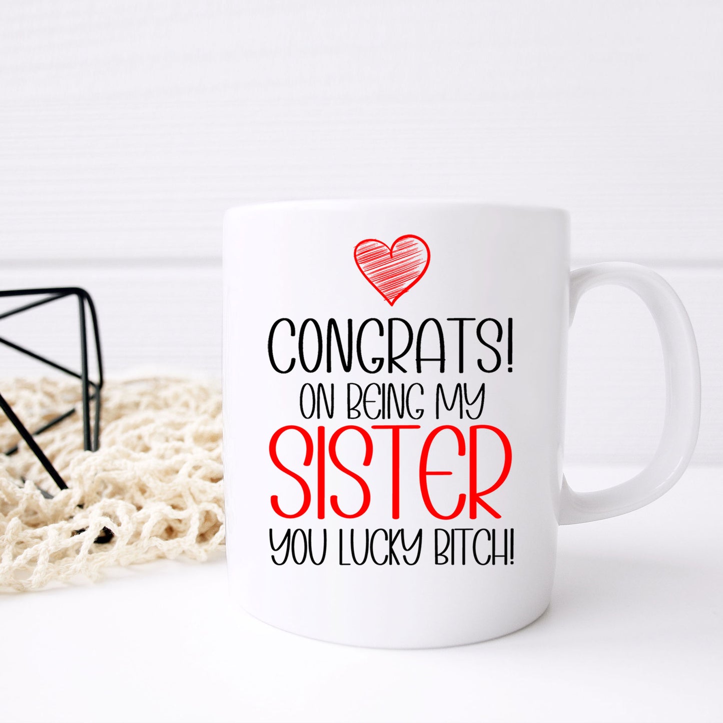 Congrats On Being My Sister Mug and/or Coaster Gift - Always Looking Good -