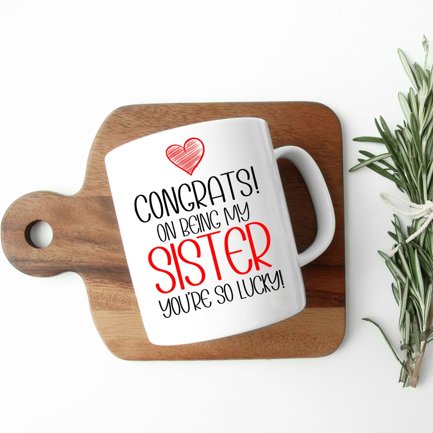 Congrats On Being My Sister Mug and/or Coaster Gift - Always Looking Good -