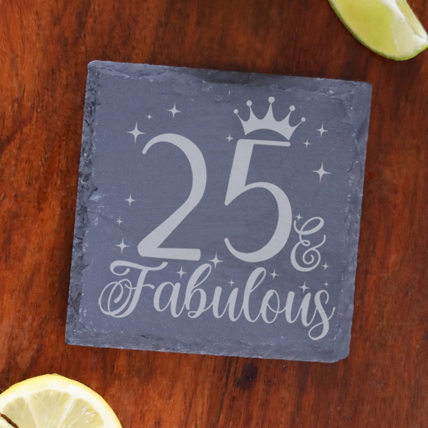 25 & Fabulous 25th Birthday Gift Engraved Wine Glass and/or Coaster Set  - Always Looking Good - Square Coaster Only  