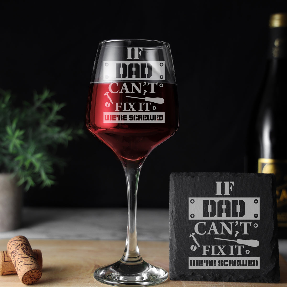 Engraved "If Dad / Grandad Can't Fix It We're Screwed " Funny Wine Glass Gift & Coaster- Always Looking Good -