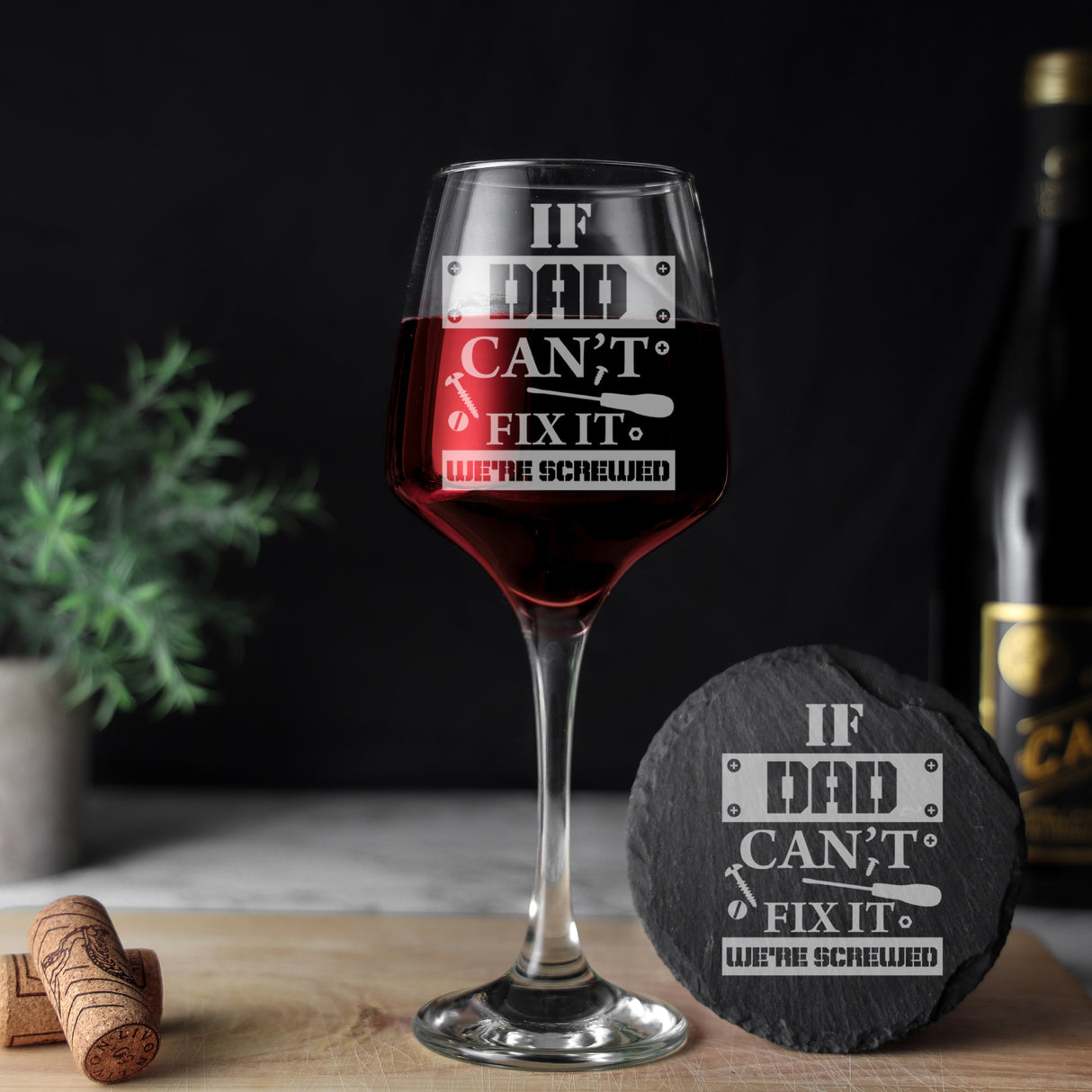 Engraved "If Dad Can't Fix It We're Screwed " Novelty Wine Glass and/or Coaster Set - Always Looking Good - Glass & Rounder Coaster