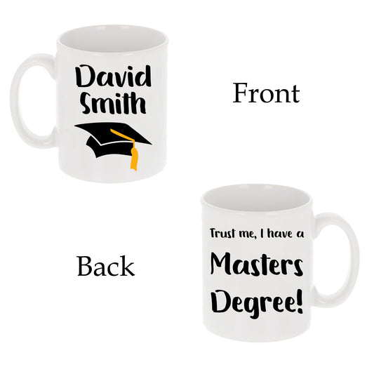Personalised 'Trust me, I have a masters degree' Mug and Coaster Graduation Present  - Always Looking Good -