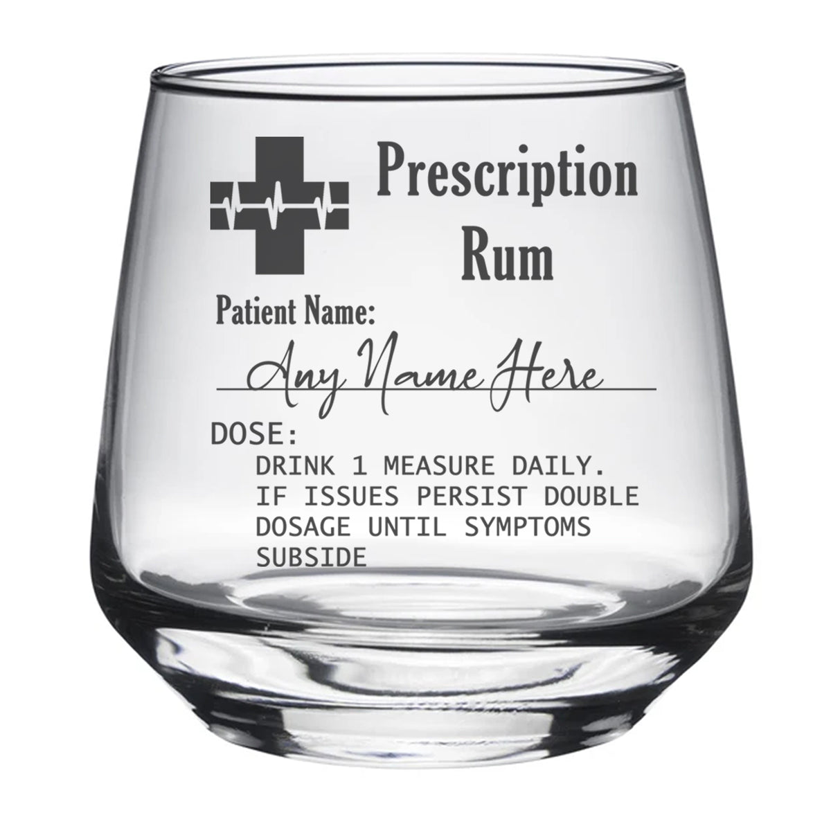 Personalised Rum Glass with Engraved Prescription - Always Looking Good -