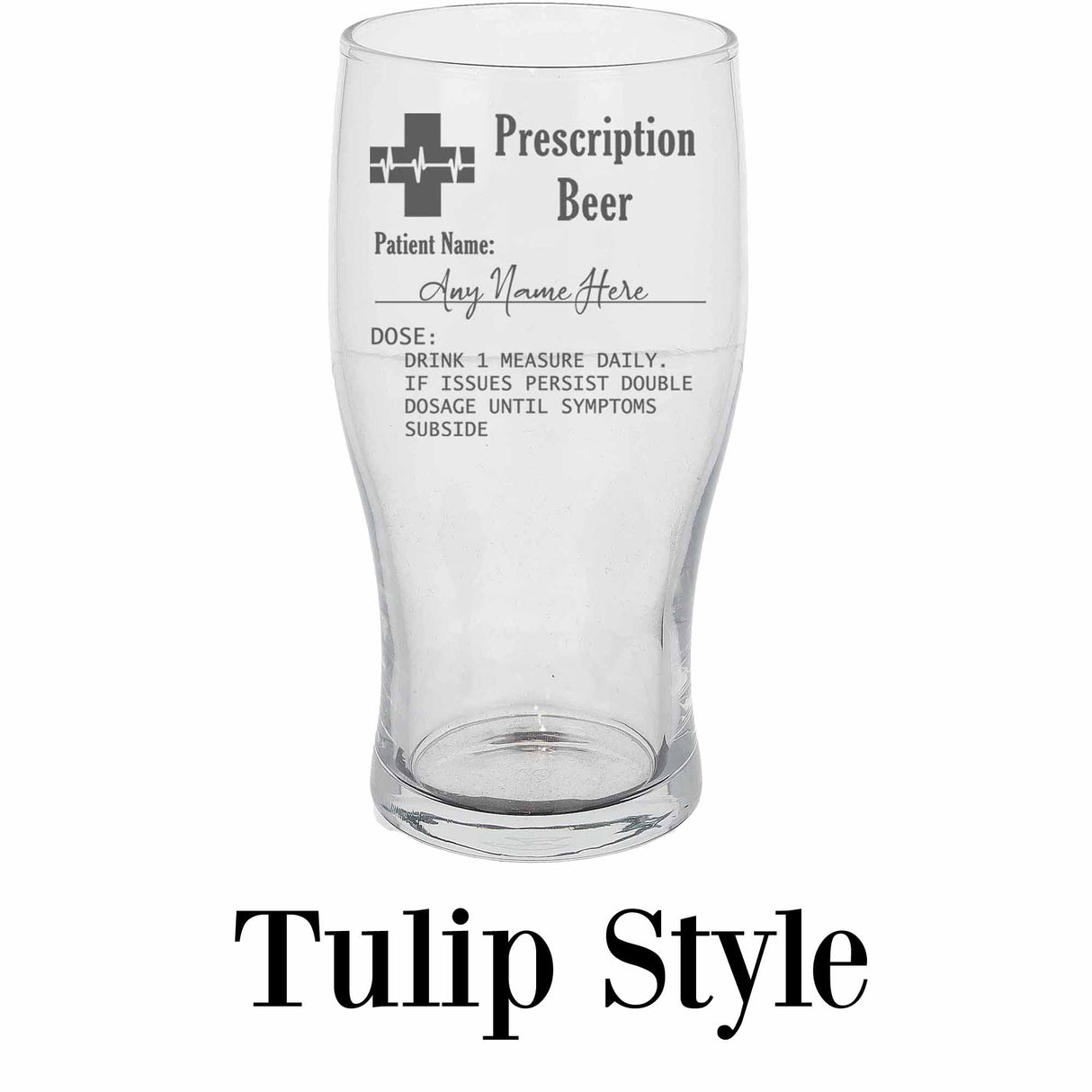 Personalised Engraved Prescription Beer Glass with any Name - Always Looking Good -