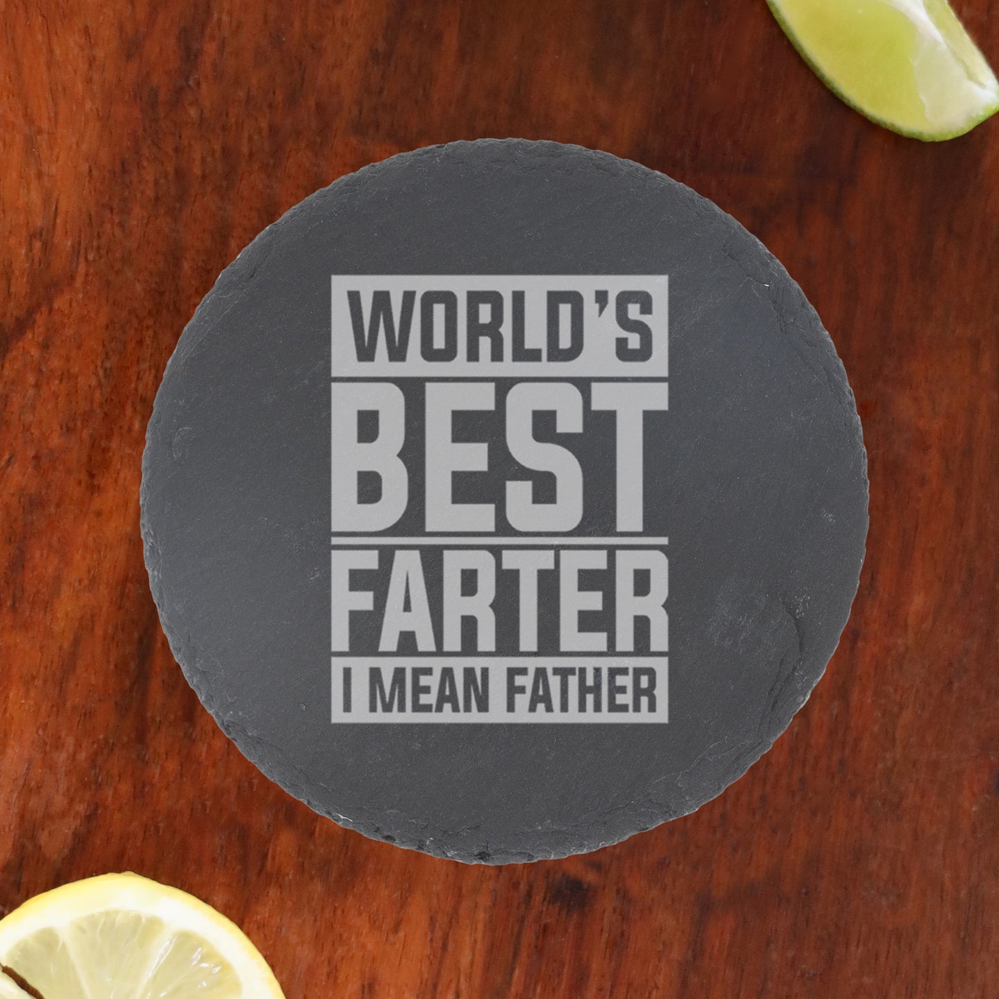 Worlds Best Farter I Mean Father Engraved Beer Glass and/or Coaster Set  - Always Looking Good - Block Style Round Coaster Only  
