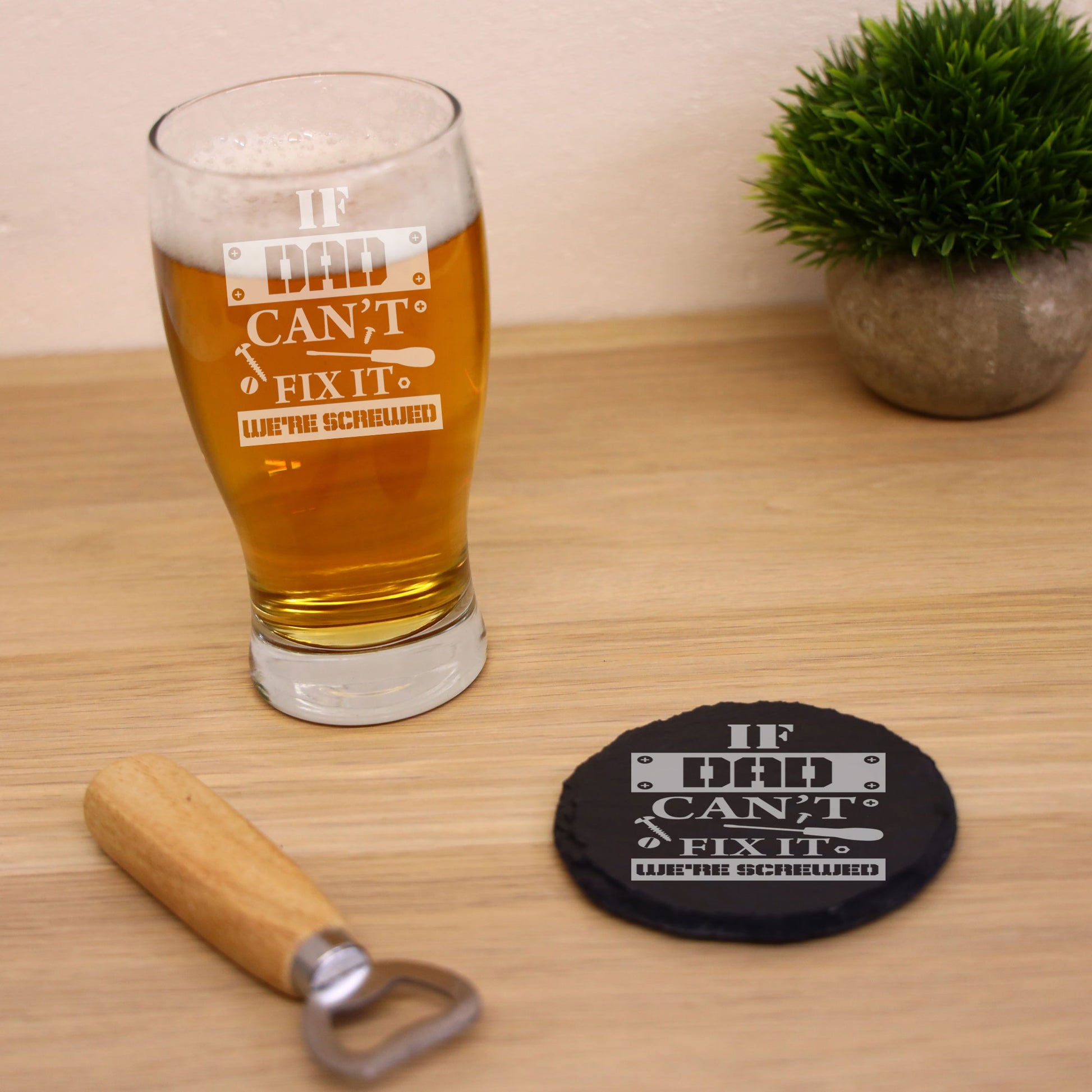 Engraved "If Dad Can't Fix It We're Screwed" Beer Glass and/or Coaster Set  - Always Looking Good - Glass & Round Coaster Set  