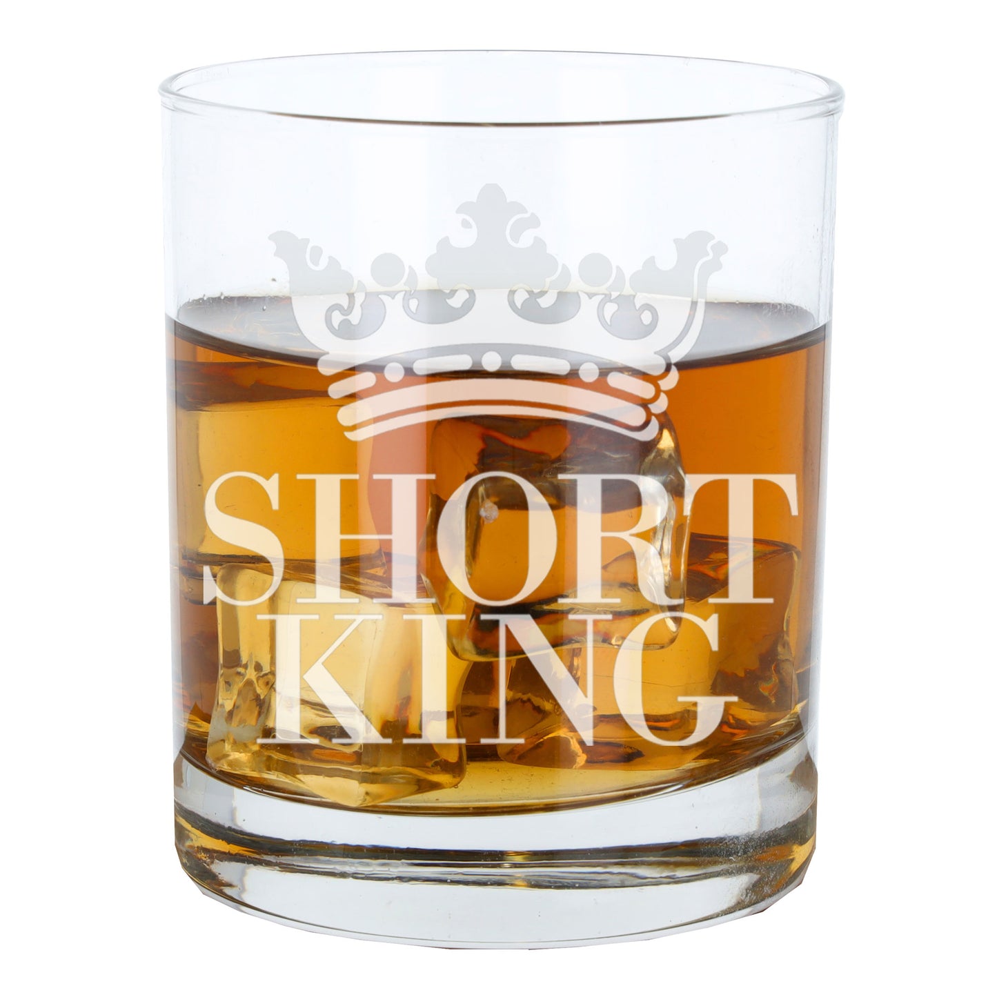 Short King Engraved Whisky Glass  - Always Looking Good -   