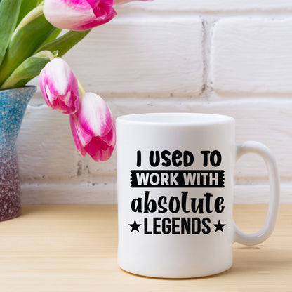 I Used to Work with Absolute Legends Mug & Coaster Set