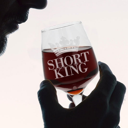 Short King Engraved Wine Glass  - Always Looking Good -   