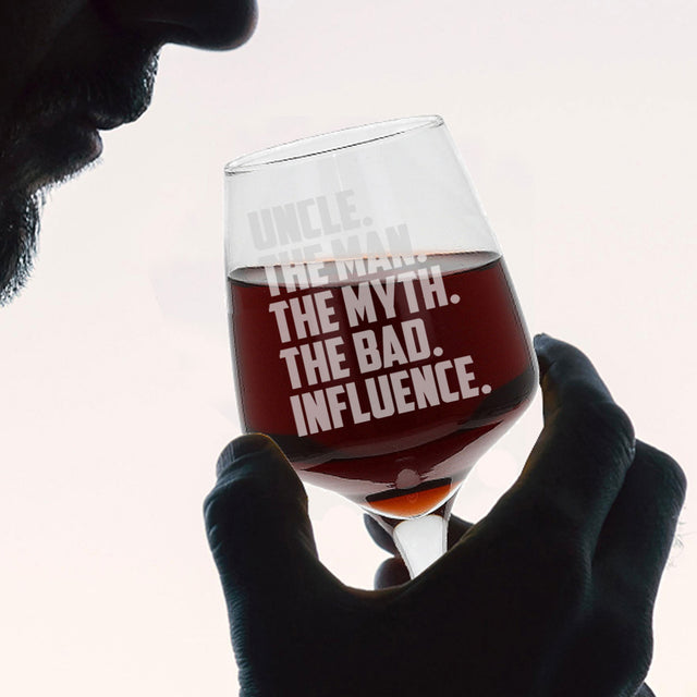 Uncle, The Man, The Myth, The Bad Influence Engraved Wine Glass and/or Coaster Gift For Uncle  - Always Looking Good -   