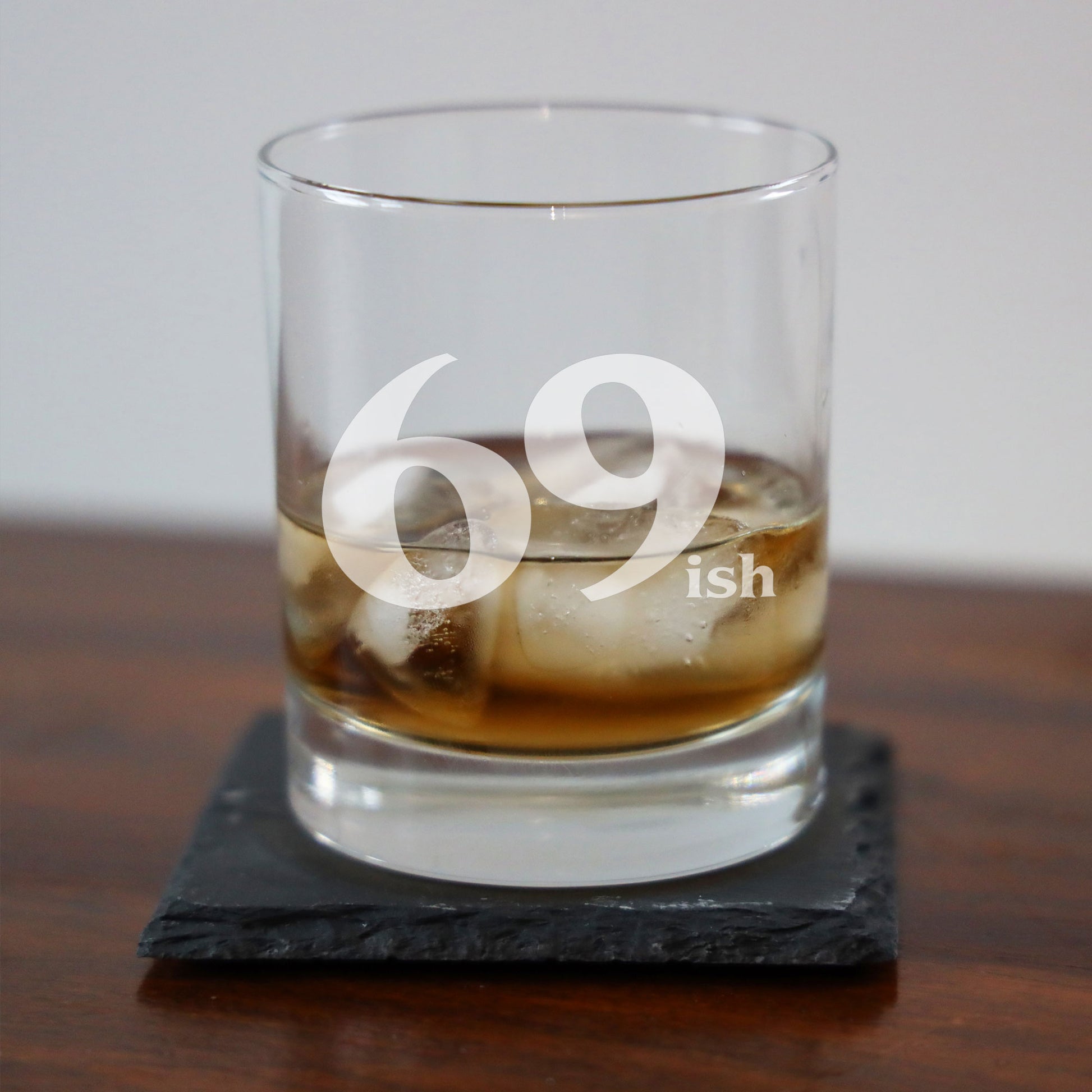 69ish Whisky Glass and/or Coaster Set  - Always Looking Good -   