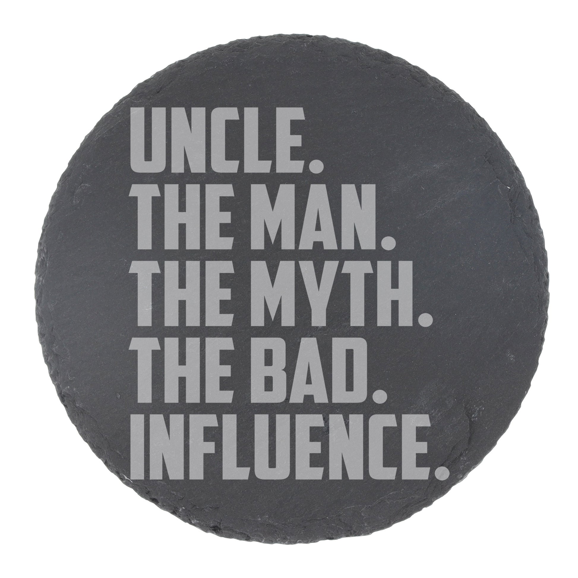 Uncle, The Man, The Myth, The Bad Influence Engraved Whisky Glass and/or Coaster Set  - Always Looking Good -   