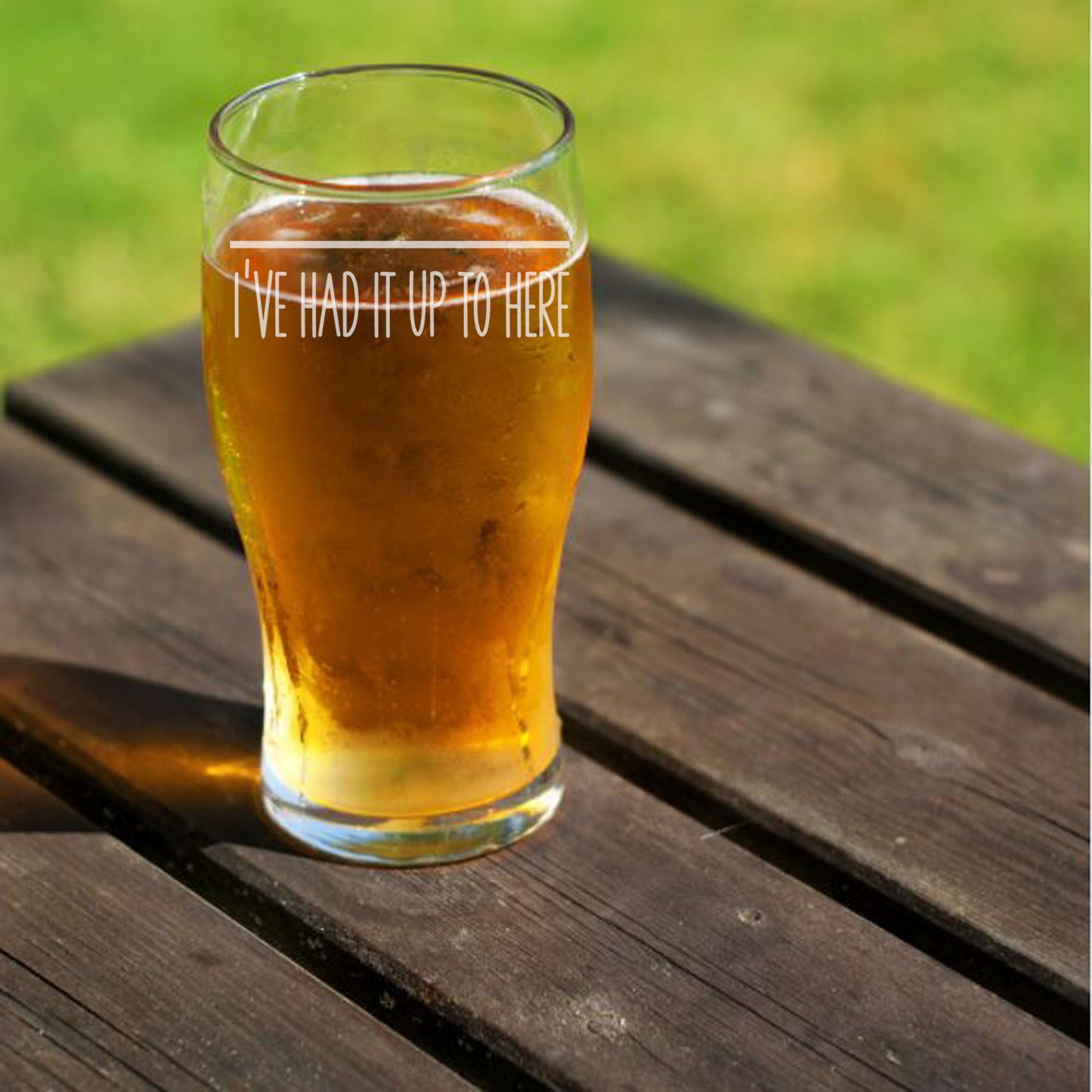 I've Had It Up To Here Engraved Beer Pint Glass  - Always Looking Good -   