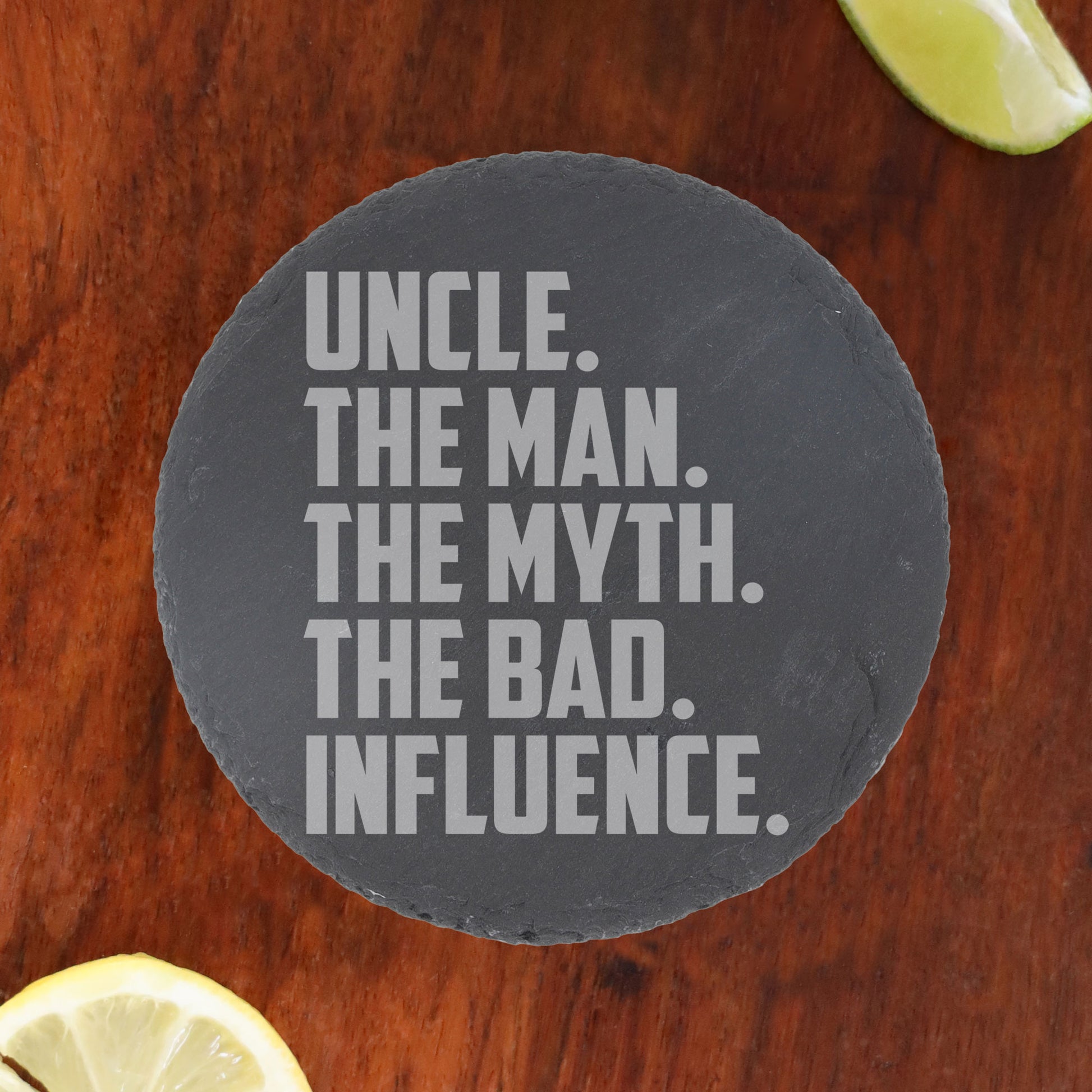 Uncle, The Man, The Myth, The Bad Influence Engraved Whisky Glass and/or Coaster Set  - Always Looking Good -   