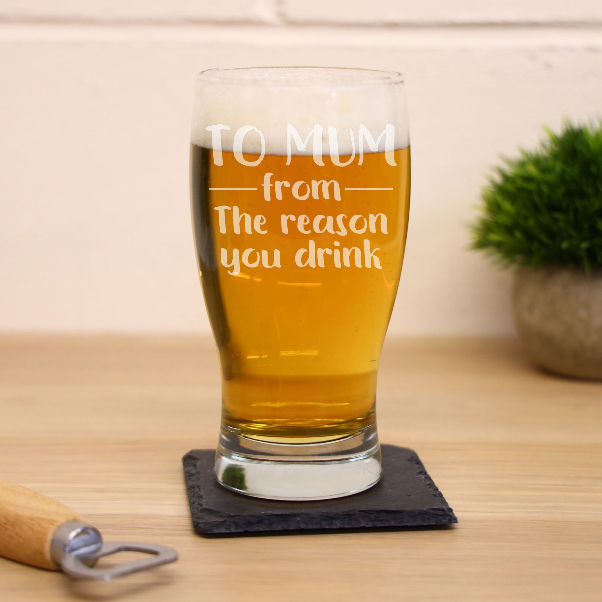 To Mum From The Reason You Drink Engraved Pint Glass  - Always Looking Good -   