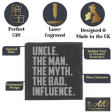 Uncle, The Man, The Myth, The Bad Influence Engraved Whisky Glass and/or Coaster Set  - Always Looking Good -   