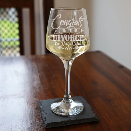 Congrats On Your Divorce We Hated Him  Engraved Wine Glass  - Always Looking Good -   