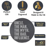 Uncle, The Man, The Myth, The Bad Influence Engraved Whisky Glass and/or Coaster Set  - Always Looking Good -   