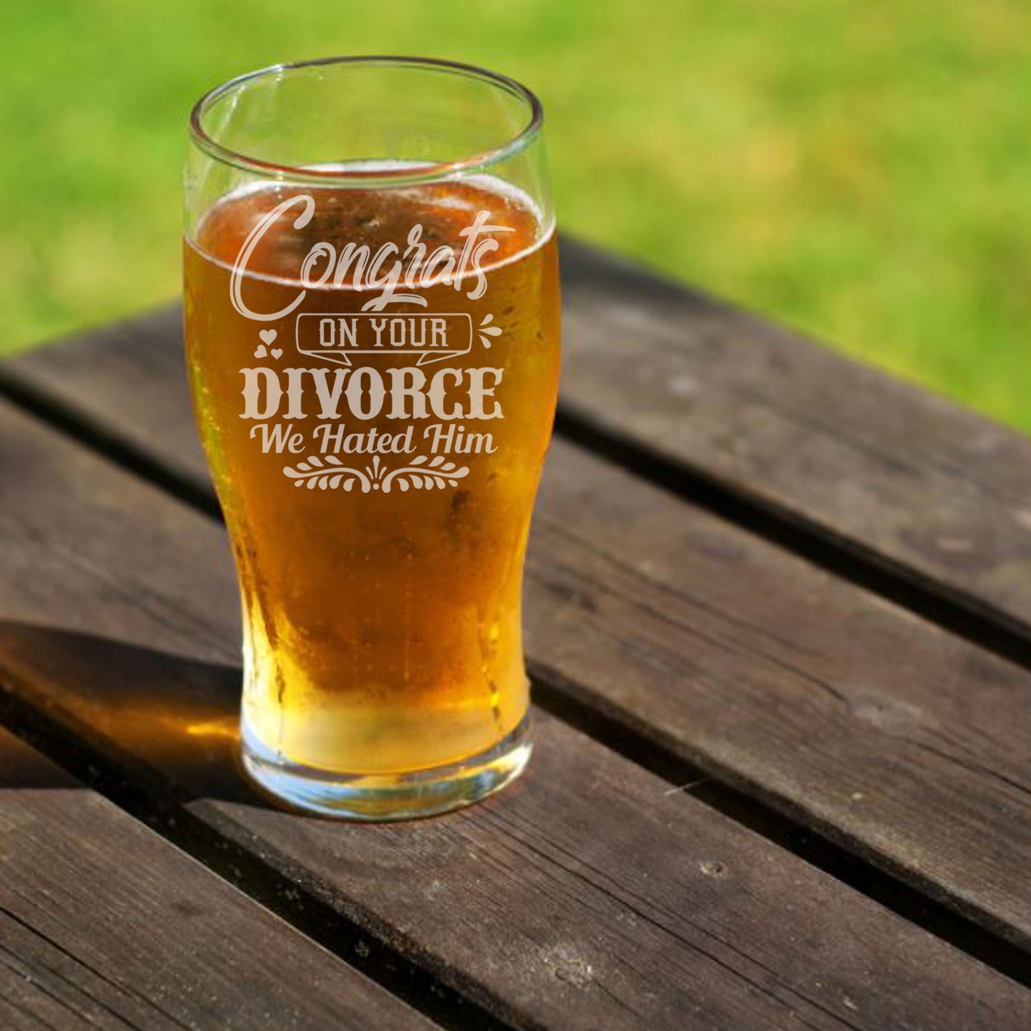 Congrats On Your Divorce We Hated Him Engraved Pint Glass  - Always Looking Good -   