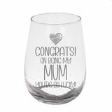 Congrats on Being my Mum Engraved Stemless Gin Glass Birthday Gift for Mum
