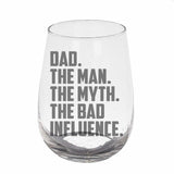 Dad The Man The Myth The Bad Influence Engraved Stemless Gin Glass Birthday Gift