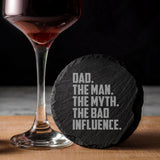 Dad The Man The Myth The Bad Influence Engraved Slate Coaster Birthday Gift